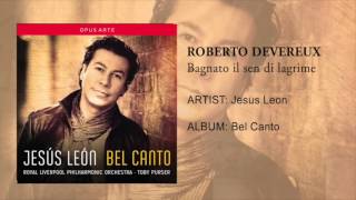 Roberto Devereux: Bagnato il sen di lagrime - Jesus Leon