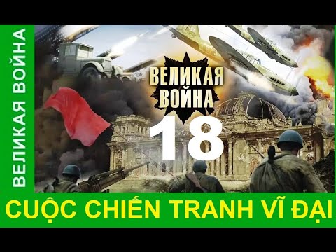 Cuộc chiến tranh vĩ đại - Tập 18: Chiến tranh với Nhật Bản | Phim tài liệu lịch sử Thế chiến II