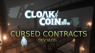 Cloak And Coin Dev Vlog 3: Cursed Contracts Wealth