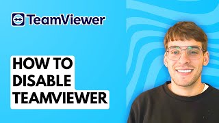 How to Disable Teamviewer [2026 Full Guide]