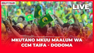 #live 🔴 MKUTANO MKUU MAALUM WA CCM TAIFA - DODOMA