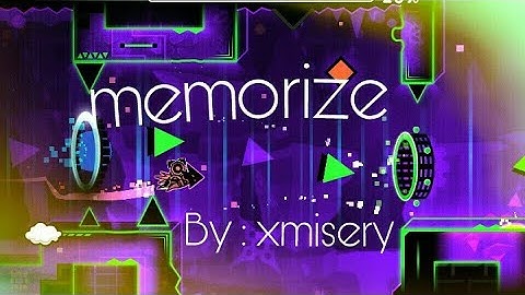 Memorize By xMisery || Geometry Dash 2.1 || xpetsx