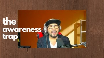 Awareness Trap Full Meeting Version