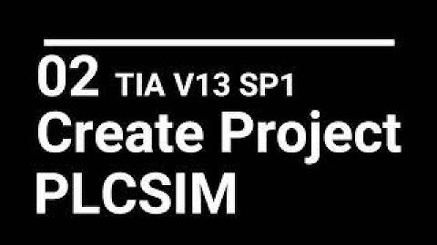 02 Create Project and PLCSIM TIA portal v13 SP1