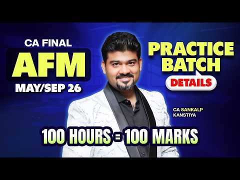 AFM PRACTICE BATCH I Score MAXIMUM Marks in AFM I By CA Sankalp Kanstiya