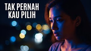 Tak Pernah Kau Pilih