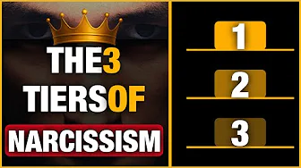 The 3 TIERS of NARCISSISM