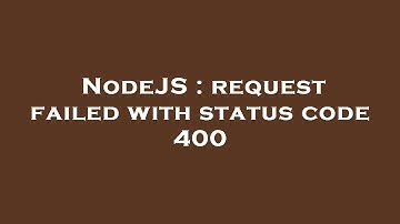 NodeJS : request failed with status code 400