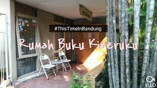Rumah Buku Kineruku | #ThisTimeInBandung