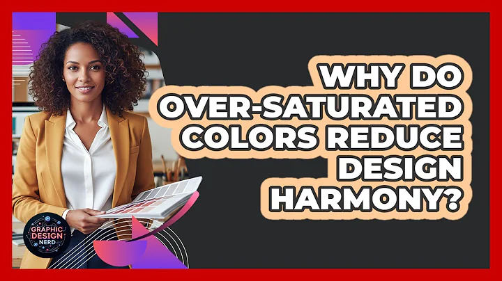 Why Do Over-Saturated Colors Reduce Design Harmony?