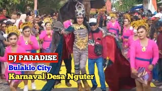 DJ PARADISE | BULAKLO CITY | KARNAVAL DESA NGUTER 2023 | KARNAVAL LUMAJANG #karnaval #nguter