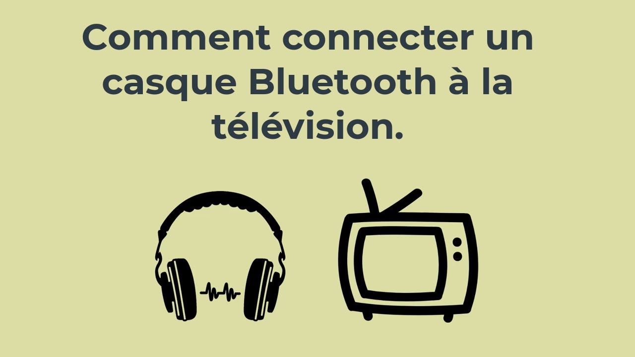 Comment connecter un casque d'écoute Bluetooth à la télévision ? -   - Journal d'un geek