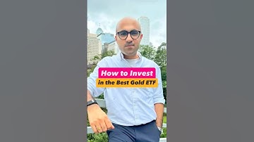 How to Invest in the Best Gold ETF | Business | Sarthak Ahuja