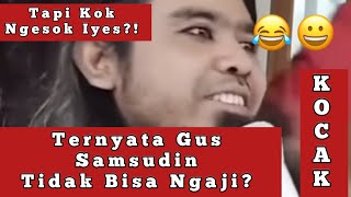 Lawak‼️Samsudin Jadab Ternyata Enggak Bisa Ngaji? Dobol....! 😂😀