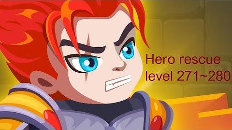 Hero rescue gameplay walkthrough level 271-280 ( IOS and Android)