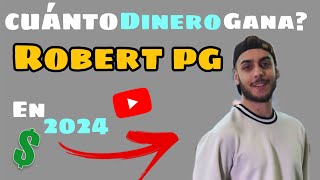 ✅🤑👉🔴Cuanto Dinero Gana ROBERT PG en Youtube | #robertpg