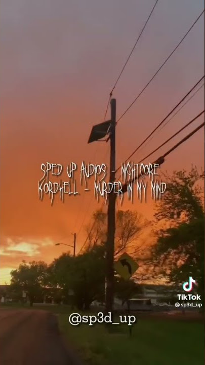 sped up Kordhell - Murder in my mind