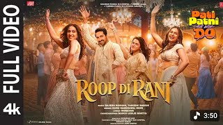 Roop Di Rani(Full Video) | Pati Patni Aur : Woh Do Ayushmann, Wamiqa, Sara, Ra...2026 