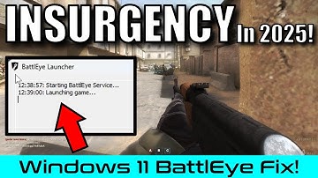 HOW TO PLAY INSURGENCY IN 2025! | Windows 11 BattlEye Fix!