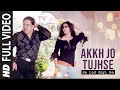 Akkh Jo Tujhse Lad Gayi Re (Full Song) Film - Akhiyon Se Goli Maare