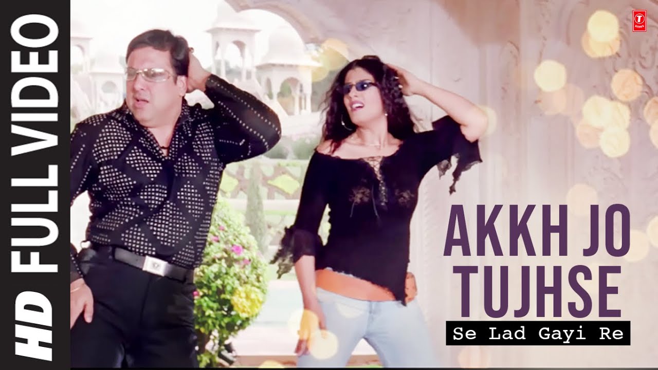 Akkh Jo Tujhse Lad Gayi Re Full Song Film   Akhiyon Se Goli Maare