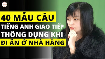 40 Mẫu câu tiếng Anh giao tiếp nhà hàng chuẩn Tây