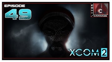 CohhCarnage Plays XCOM 2 Bronzeman - Episode 49