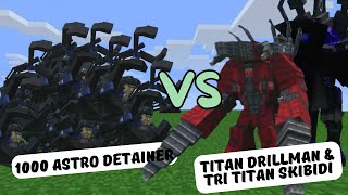 1000 astro detainer vs Titan Drillman & Tri Titan Skibidi Toilet Multiverse || minecraft pe addon