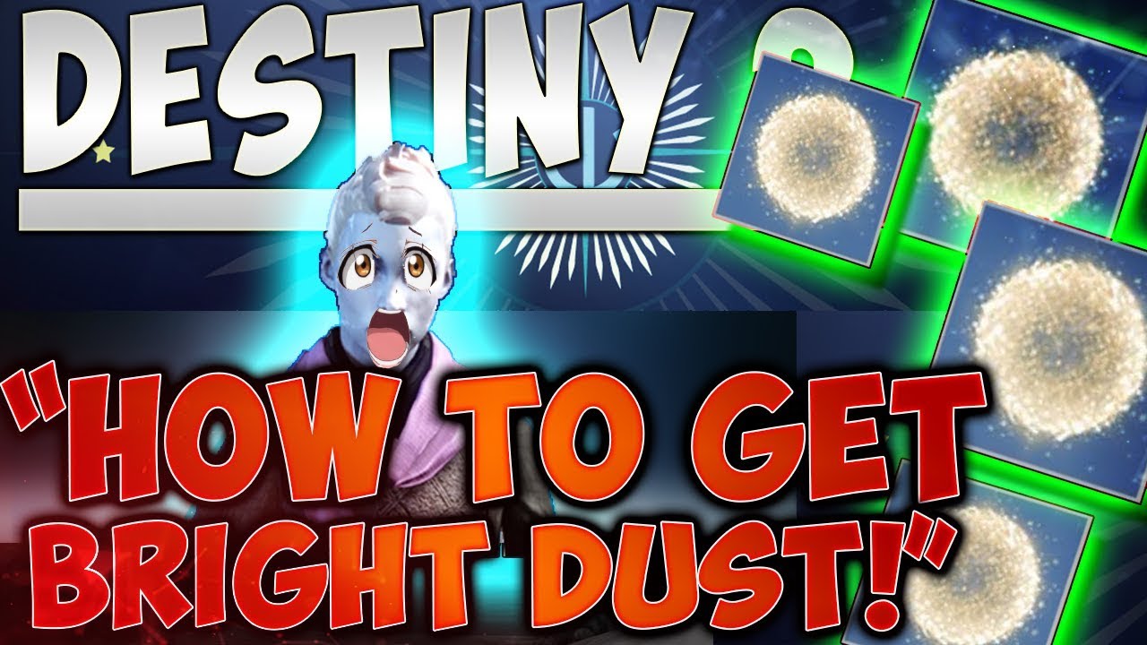Destiny 2 - "HOW TO GET BRIGHT DUST!" - FASTEST WAY TO GET BRIGHT DUST