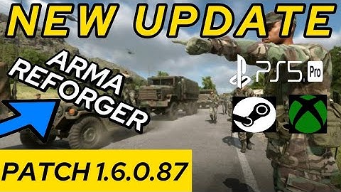 Arma Reforger 1.6.0.87 Update - Mature CHANGE [PS5, PC & XBOX]
