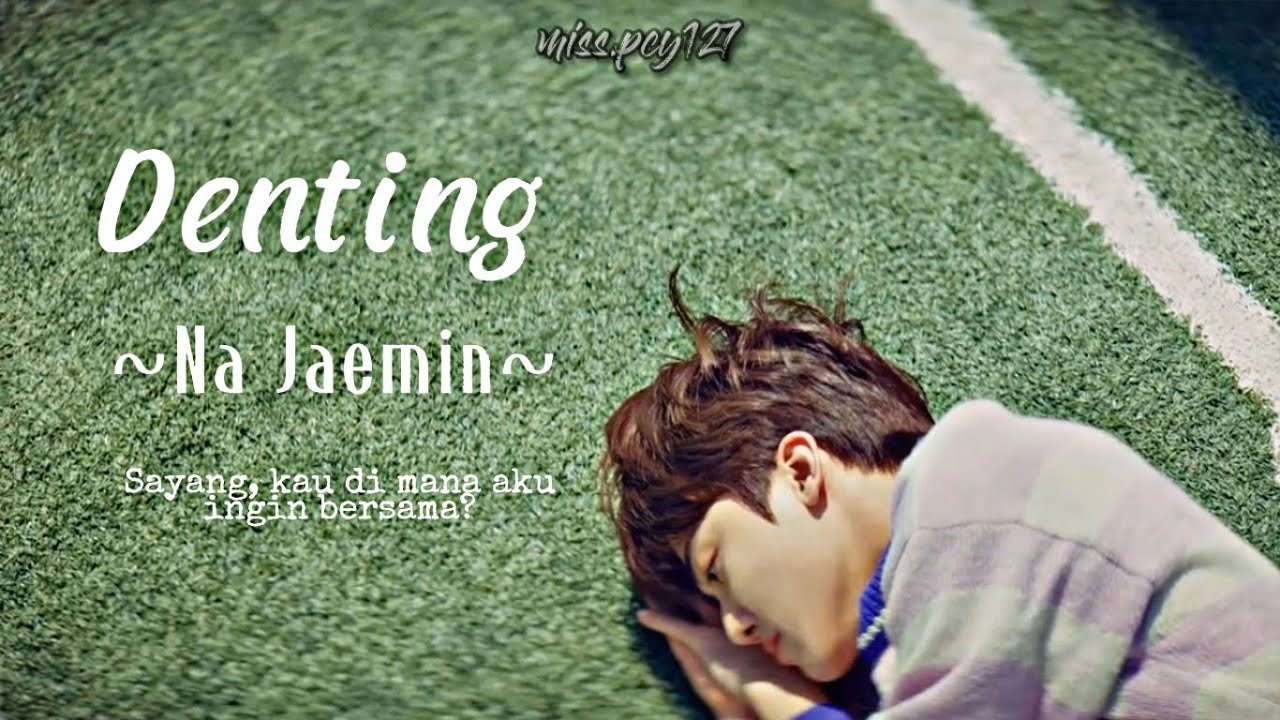 [FMV] Denting - Na Jaemin (NCT LOKAL)