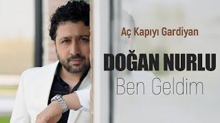 Doğan Nurlu - Ben Geldim Resimi