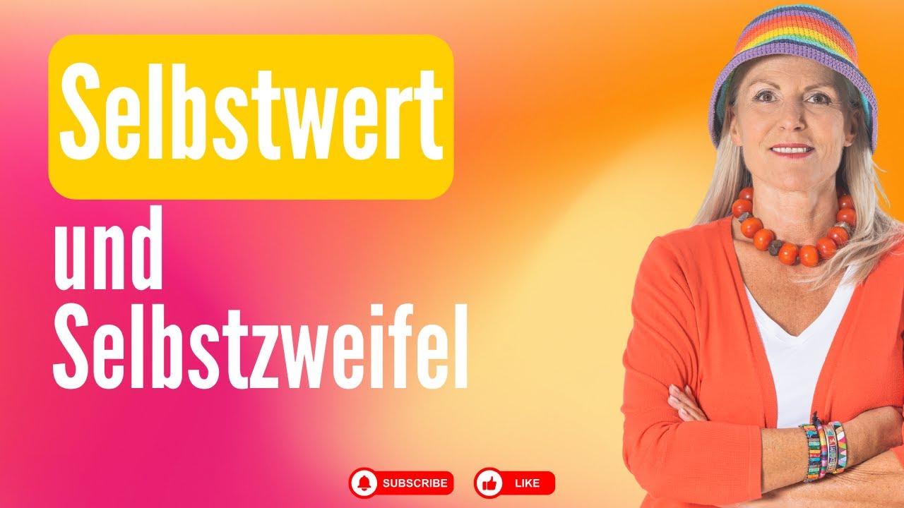 Selbstwert und Selbstzweifel: Bring beides in Balance