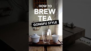 How to Brew Tea Gongfu Style #Shorts