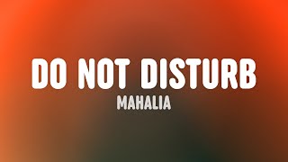 Mahalia - Do Not Disturb (Lyrics)