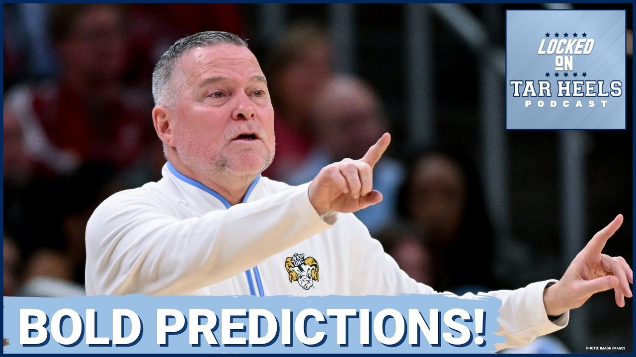 Video: Locked On Tar Heels - 4 Bold UNC Basketball Predictions