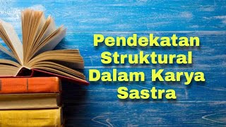 Teori Pendekatan Struktural dalam Karya Sastra #teorisastra #04