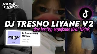 DJ TRESNO LIYANE V2- Enakeunn Viral Fyp TikTok