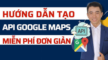 Cách tạo API Google Maps Miễn Phí  Mới Nhất 2024 | How to Get a Google Maps API Key Free