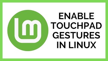 How To Enable Touchpad Gestures on Linux Mint Cinnamon Desktop - Touchpad Gestures Linux Mint