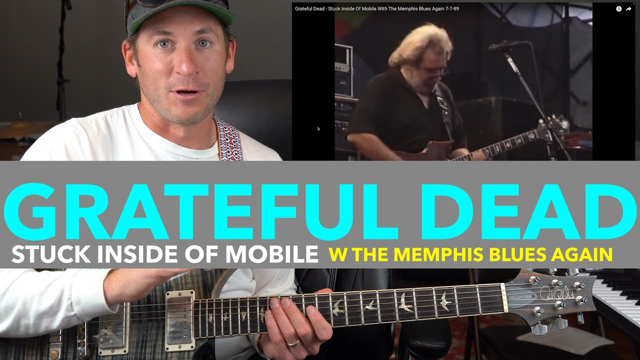 Guitar Teacher REACTS: GRATEFUL DEAD "Stuck Inside Of Mobile With The Memphis Blues Again" 7-7-89 Guitar Teacher REACTS: GRATEFUL DEAD "Stuck Inside Of Mobile With The Memphis Blues Again" 7-7-89