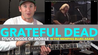Guitar Teacher REACTS: GRATEFUL DEAD &quot;Stuck Inside Of Mobile With The Memphis Blues Again&quot; 7-7-89
