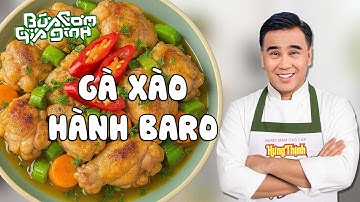GÀ XÀO HÀNH BARO - Công thức của MC Quyền Linh | Bữa Cơm Gia Đình