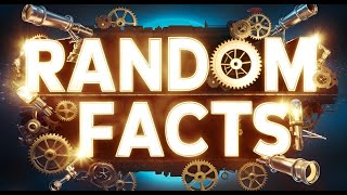 Mind-Blowing Random Facts That Will Melt Your Brain!