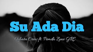 SU ADA DIA - Qibata Crew ft. Pemda Zone GRC [lirik]