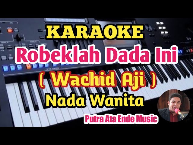 Karaoke ROBEKLAH DADA INI (Untuk Kamu) Wachid Aji - Nada Wanita class=