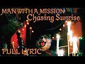 【フル歌詞付き】MAN WITH A MISSION/Chasing Sunrise
