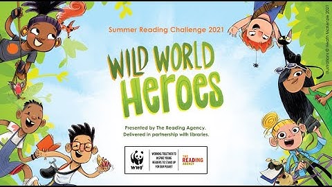 Wild World Heroes Summer Reading Challenge 2021 - Worcestershire Libraries
