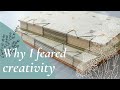 WHY I FEARED CREATIVITY ✦ &amp; how I'm building my creative confidence