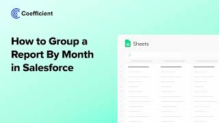 How to Group a Report By Month in Salesforce